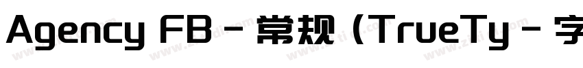 Agency FB-常规 (TrueTy字体转换